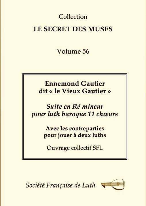 vol_56_couv.jpg - Volume 56 : Ennemond Gautier dit « le Vieux Gautier » : Suite en Ré mineur pour luth baroque 11 choeurs, avec les contreparties pour jouer à deux luths
