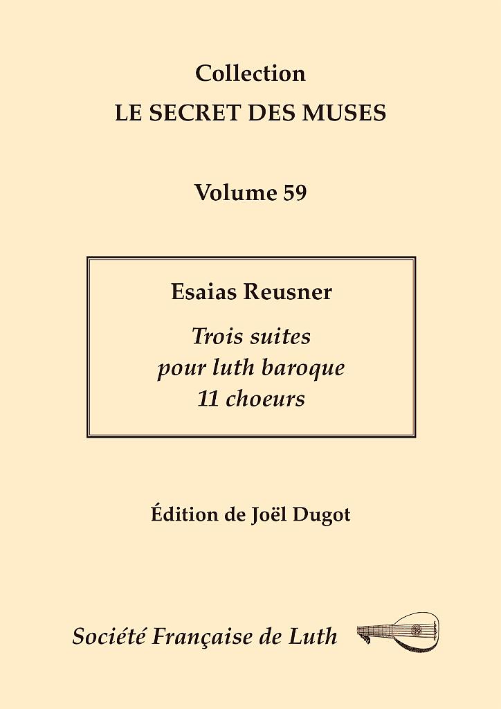 vol_59_couv.jpg - Volume 59 : Esaias Reusner - Trois suites pour luth baroque 11 choeurs, (1668, 1676) - Édition de Joël Dugot