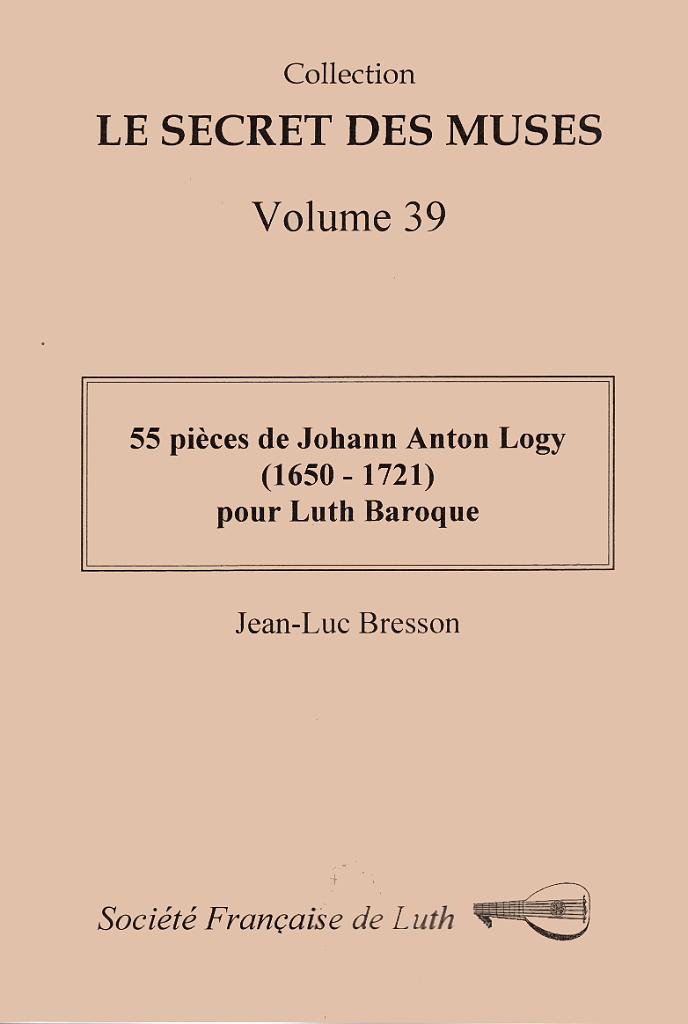 vol_39_couv.jpg - Volume 39 : 55 pièces de Johann Anton Logy (1650 - 1721) pour Luth Baroque