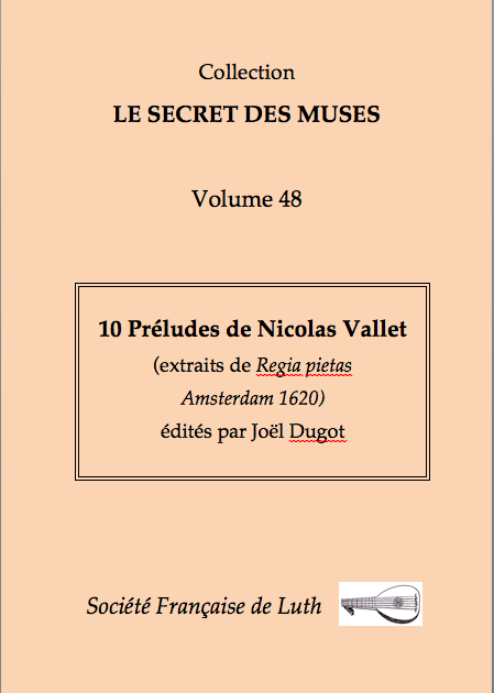 vol_48_couv.jpg - Volume 48 : 10 Préludes de Nicolas Vallet (extraits de Regia pietas, Amsterdam 1620), édités par Joël Dugot