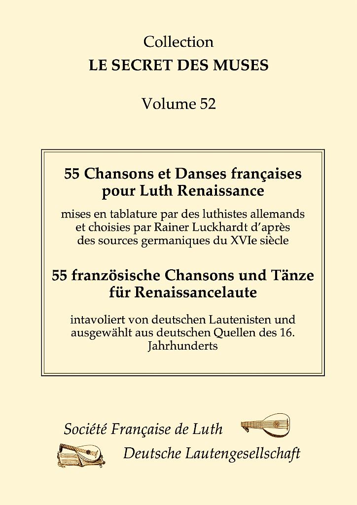 vol_52_couv.jpg - 55 Chansons & Danses françaises pour Luth RenaissanceMises en tablature par des luthistes allemandset choisies par Rainer Luckhardtd’après des sources germaniques du 16e siècle.