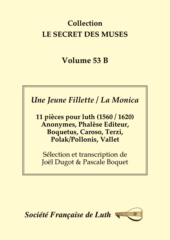 vol_53_b_couv.jpg - 53 B : 20 pièces pour luth (1560/1620), Anonymes, Bésard, P.Boquet, Caroso, M.Newsidler, Phalèse, Polonois, Terzi, Vallet. Sélection et transcription de Joël Dugot & Pascale Boquet 